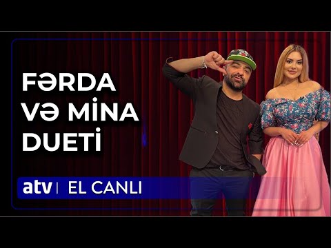 Fərda Amin və Mina Hüseyndən yeni duet - Yeri get ala - El Canlı