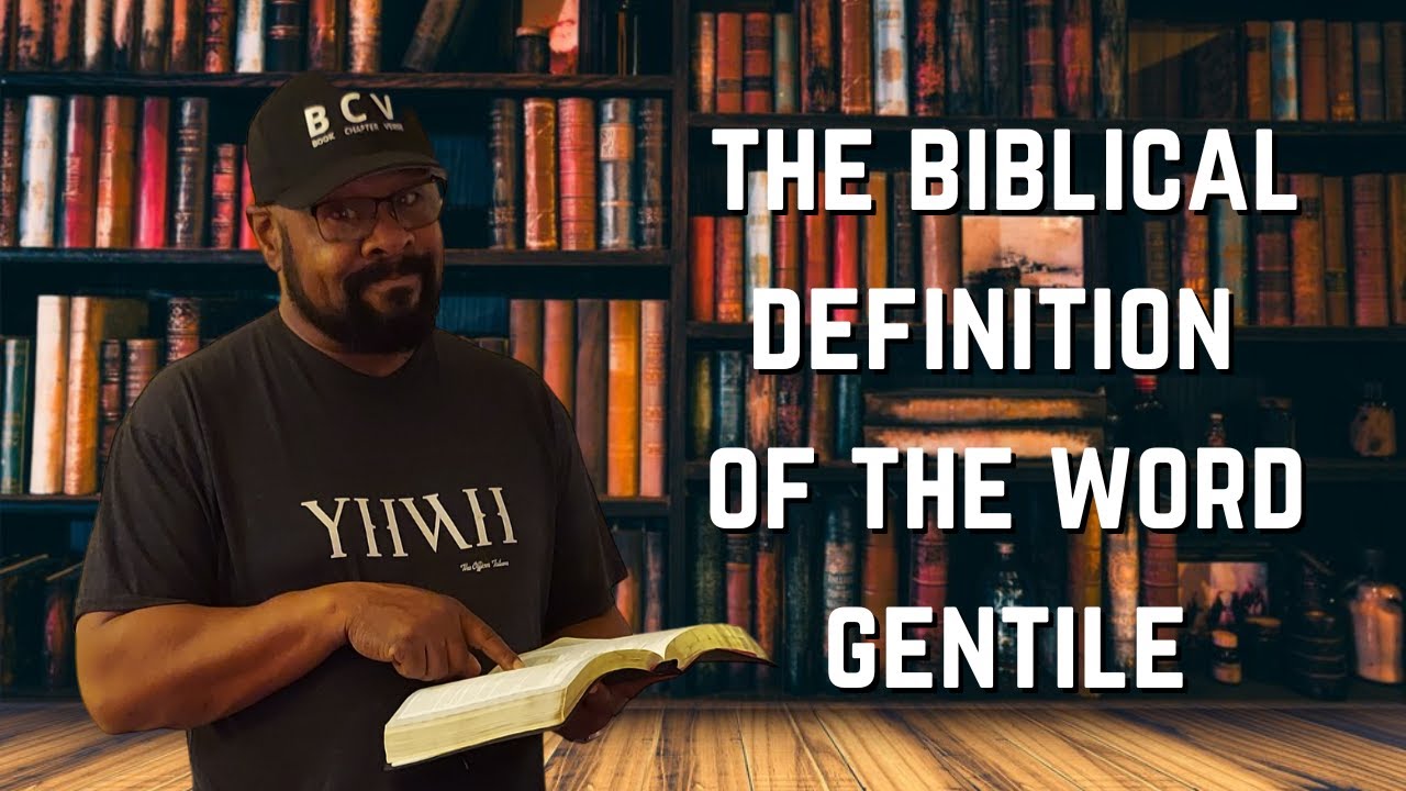 The Biblical Definition of the Word Gentile! YouTube
