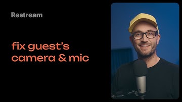 How to Fix Your Guest’s Camera and Mic in Restream Studio