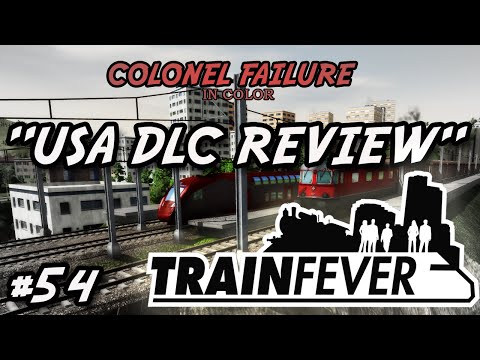 Train Fever USA #54 : USA DLC Review