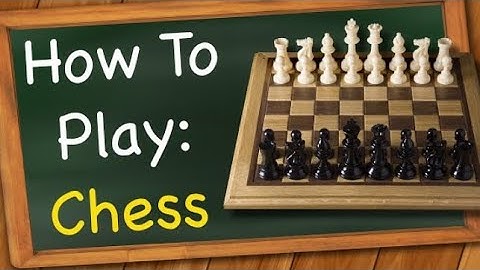 How to Play Chess?? 