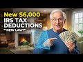 The New $6,000 Irs Tax Deductions and Retirement Planning Guide