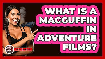 What Is A MacGuffin In Adventure Films? - The Action Reel