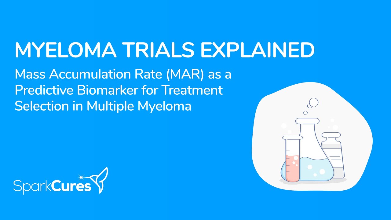 MYELOMA TRIALS EXPLAINED: Mass Accumulation Rate as a Predictive Biomarker for Treatment Selection