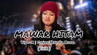 Cover Lagu Manda Rose MAWAR HITAM | Tipe-x | Lirik | 2⁰²4