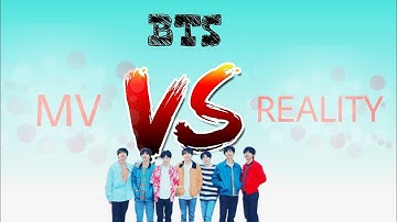 BTS MV vs REALITY