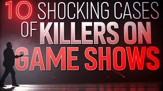 10 Shocking Cases of Killers on Game Shows