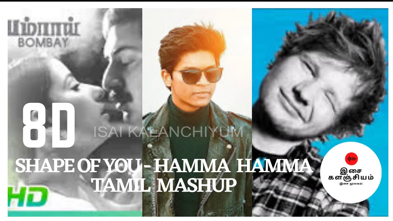 HAMMA HAMMA   SHAPE OF YOU  COVER  TAMIL MASHUP 8D  BEN HUMAN