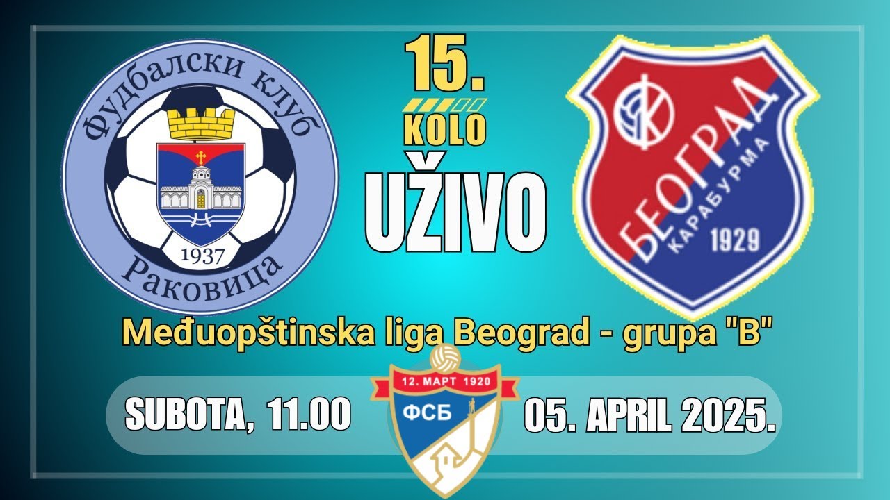 RAKOVICA - BEOGRAD KARABURMA,  UŽIVO (Subota, 05. april, 11.00)