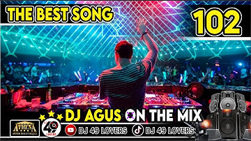 DJ AGUS TERBARU THE BEST SONG PART 102 SOUND FYP TIKTOK