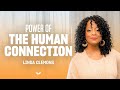 Why the human connection is so powerful  linda clemons