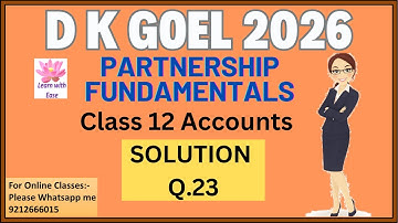 Q23 Partnership Fundamentals| D K Goel 2026| Class 12| Accounts| Ch 1|D K Goel @learnwithease