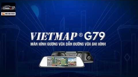 Đánh giá camera hành trình vietmap g79 năm 2024