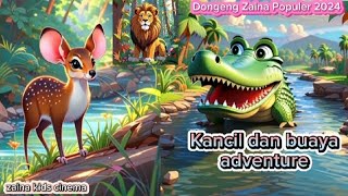 Dongeng Zaina| Buaya dan Kancil adventure| jungle animal stories