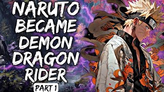 What If Naruto Became Demon Dragon Rider Part 1