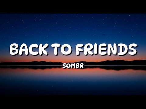 sombr - back to friends (Lyrics)