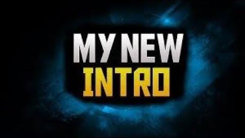 My first video and my first Intro :D