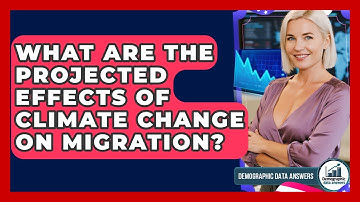 What Are The Projected Effects Of Climate Change On Migration? - Demographic Data Answers