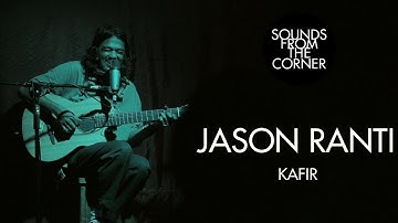 Jason Ranti - Kafir | Sounds From The Corner Live #29