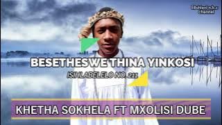 SHEMBE : Khetha Sokhela & Mxolisi Dube_Besetheswe Thina Yinkosi