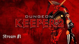 Dungeon Keeper 2 | Стрим №1 | Полное прохождение | Хранитель Подземелья 2
