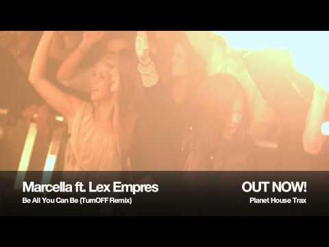 Marcella ft. Lex Empres - Be all you can be (TurnOFF Remix)