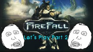 Let's Play!:FireFall: Part 2!!!