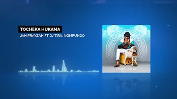 Jah Prayzah, Dj Tira, Nomfundo - Tocheka