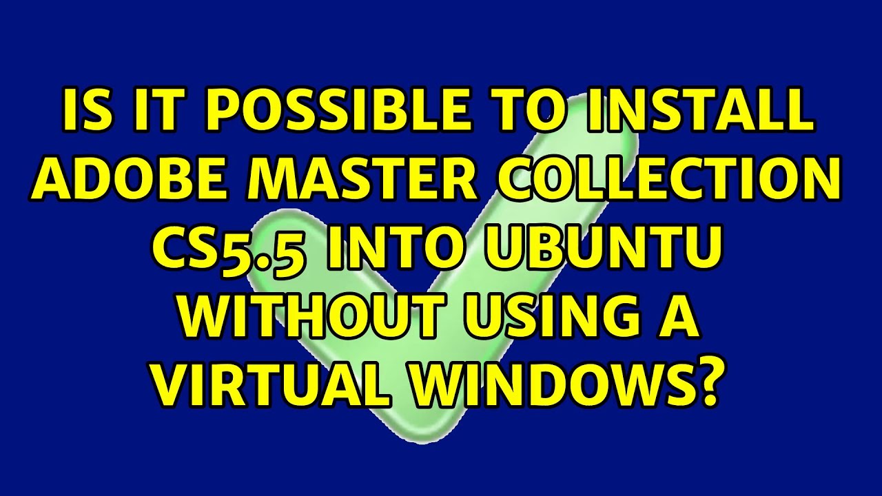 Is it possible to install Adobe Master Collection CS5.5 into ubuntu