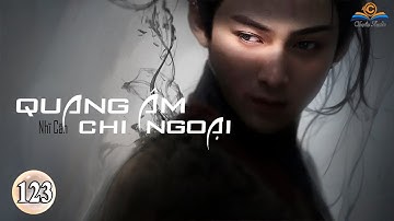 Quang Âm Chi Ngoại | Tập 123 | Chương 1221 - 1230 | FULL dịch | Tiên Hiệp, Tu Chân | Chuẩn Audio