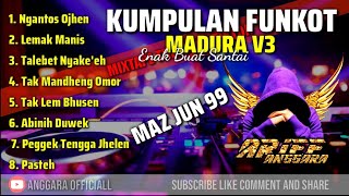 KUMPULAN FUNKOT MADURA V3 || BY MAZ JUN 99 \u0026 ARIEF ANGGARA