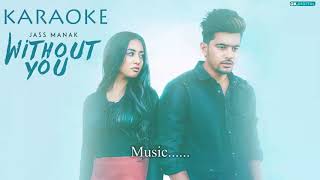 Without You - Jass Manak | Karaoke With Lyrics