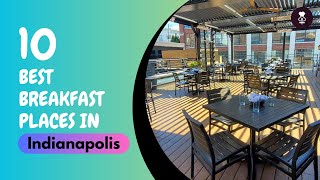 Best Breakfast Places in Indianapolis | Where to eat in Indianapolis | United States