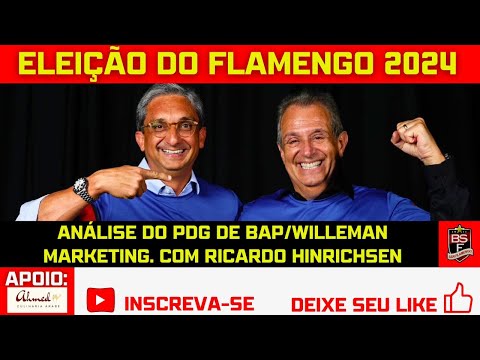 #108 ELEIÇÃO DO FLAMENGO 2024: ANÁLISE DO PDG DE BAP/WILLEMAN - MARKETING. COM RICARDO HINRICHSEN