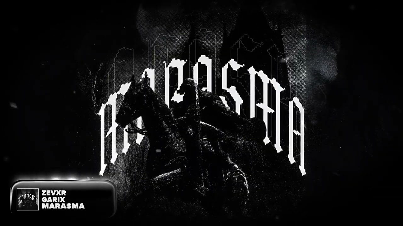 ZEVXR & GARIX - MARASMA