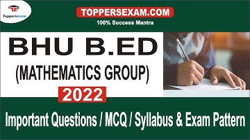 BHU B.ED (MATHEMATICS GROUP) Important Questions 2022 | MCQ | Free Test Series | Syllabus & Pattern