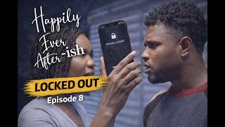 Happily Ever After-ish – Episode 8 | “Locked Out”