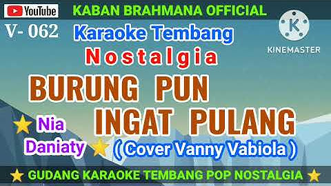 Karaoke Pop Nostalgia / BURUNG PUN INGAT PULANG (Nia Daniaty) Cover Vanny Vabiola