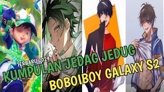 Kumpulan Jedag Jedug Boboiboy Galaxy S2 Sori Terbaru 2024 Part 6⚡