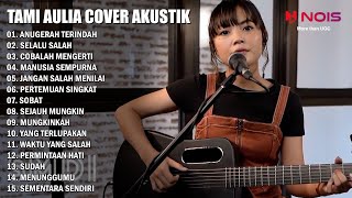 Tami Aulia - Anugerah Terindah (Sheila On 7) Full Album Cover Akustik