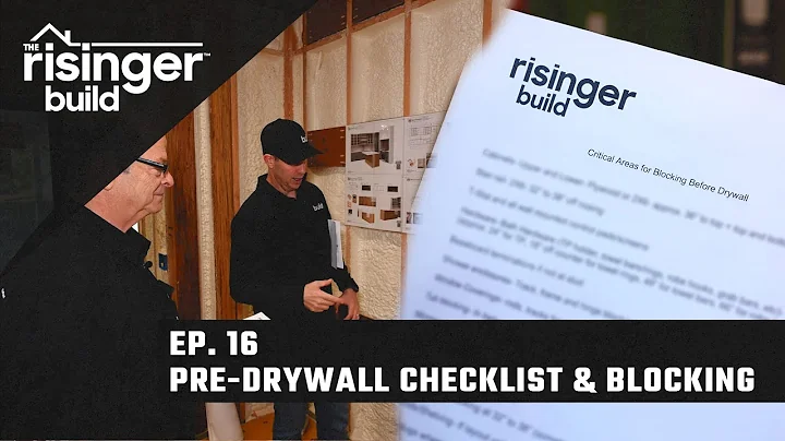 The Risinger Build Ep:16 - Pre-Drywall Checklist & Blocking