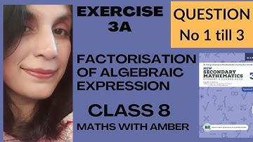𝐄𝐱𝐞𝐫𝐜𝐢𝐬𝐞 𝟑𝐀 𝐪𝐮𝐞𝐬𝐭𝐢𝐨𝐧 𝟏 𝐭𝐢𝐥𝐥 𝟑||𝐜𝐥𝐚𝐬𝐬 𝟖||𝐦𝐚𝐭𝐡||𝐟𝐚𝐜𝐭𝐨𝐫𝐢𝐳𝐚𝐭𝐢𝐨𝐧 𝐨𝐟 𝐚𝐥𝐠𝐞𝐛𝐫𝐚𝐢𝐜 𝐞𝐱𝐩𝐫𝐞𝐬𝐬𝐢𝐨𝐧