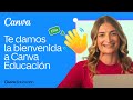 Te damos la bienvenida a Canva Educación