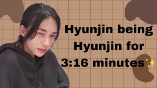 Hyunjin being Hyunjin for 3:16 minutes✨