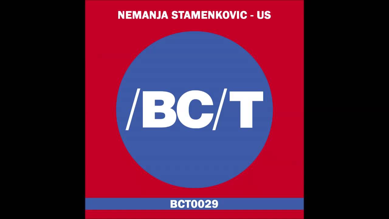 Watch Nemanja Stamenkovic - US (Original Mix) on YouTube Watch Nemanja Stamenkovic - US (Original Mix) on YouTube