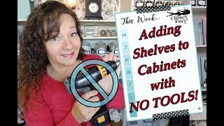 Adding shelves to cabinets with NO TOOLS!