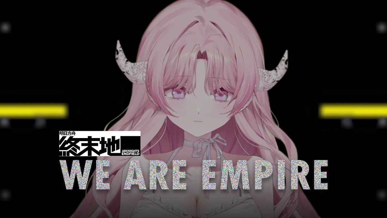 【明日方舟：終末地】WE ARE EMPIRE/STARSET｜結月莉莉奈Yuzukiririna