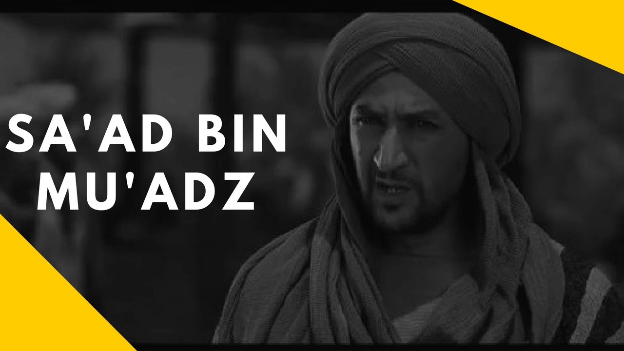 Saad bin Muadz Sahabat Nabi yang menggetarkan Arys YouTube