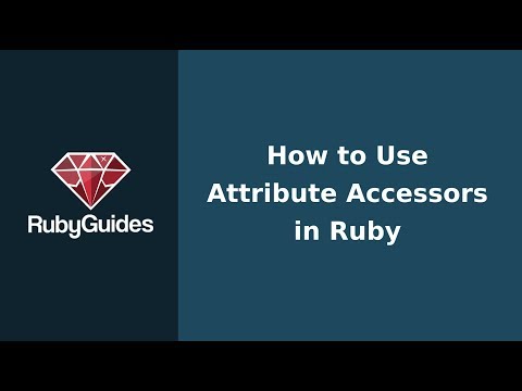 How to Use Attribute Accessors in Ruby