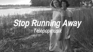 Stop Running Away